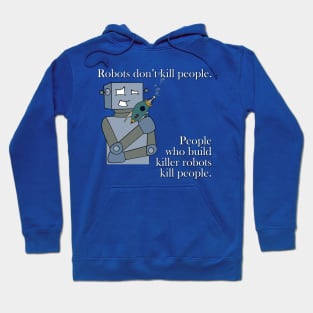 Robots Don't Kill People Hoodie